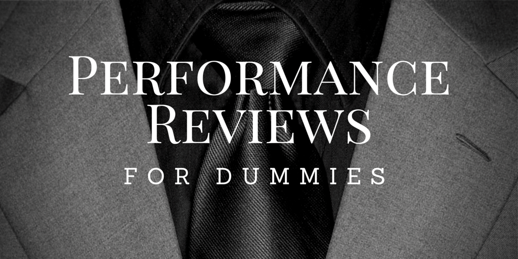 Performance Reviews For Dummies